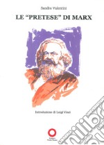 Le «pretese» di Marx libro