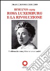 Berlino 1919. Rosa Luxemburg e la rivoluzione libro