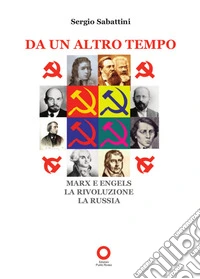 Da un altro tempo. Marx e Engels, la rivoluzione, la Russia