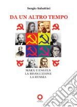 Da un altro tempo. Marx e Engels, la rivoluzione, la Russia libro