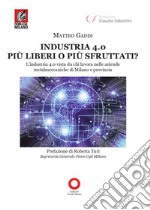 Industria 4.0 più liberi o più sfruttati? L'industria 4.0 vista da chi lavora nelle aziende metalmeccaniche di Milano e provincia