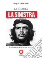 La rivista «La Sinistra». Una stagione troppo breve libro