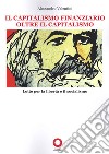 Il capitalismo finanziario oltre il capitalismo. Lotte per la libertà e il socialismo libro di Valentini Alessandro