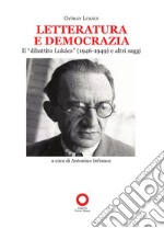 Letteratura e democrazia. Il «dibattito Lukàcs» (1946-1949) e altri saggi libro