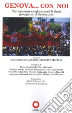 Genova... con noi. Testimonianze e ragionamenti di alcuni protagonisti di Genova 2001