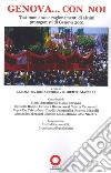 Genova... con noi. Testimonianze e ragionamenti di alcuni protagonisti di Genova 2001 libro