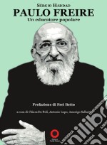 Paulo Freire. Un educatore popolare