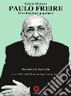 Paulo Freire. Un educatore popolare libro