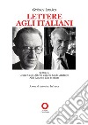 Lettere agli italiani. Lettere a Cesare Cases, Alberto Carocci, Giudo Aristarco, Aldo Zanardo, Elsa Morante libro di Lukács György Infranca A. (cur.)