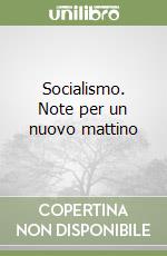 Socialismo. Note per un nuovo mattino