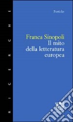 Il mito della letteratura europea libro