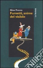 Fumetti, anime del visibile libro