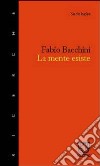 La mente esiste libro di Bacchini Fabio