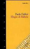 Elogio di Babele libro