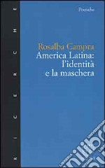 America latina: l'identità e la maschera libro