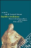 Santità e tradizione. Itinerari antropologico-religiosi nella Campania di fine millennio libro