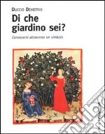 Di che giardino sei? Conoscersi attraverso un simbolo libro