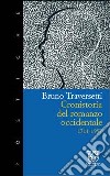 Cronistoria del romanzo occidentale 1711-1957 libro di Traversetti Bruno