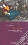 Le voglie. L'immaginazione materna tra magia e scienza libro