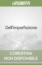 Dell'imperfezione libro