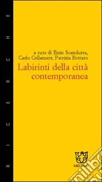 Labirinti delle città contemporanee