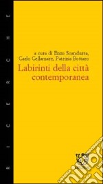 Labirinti delle città contemporanee libro