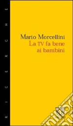 La Tv fa bene ai bambini