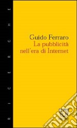 La pubblicità nell'era di Internet libro