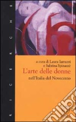 L'arte delle donne nell'Italia del Novecento