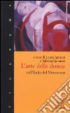 L'arte delle donne nell'Italia del Novecento libro