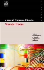 Sound Tracks. Tracce, convergenze e scenari degli studi musicali libro