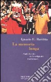 La memoria lunga. Simboli e riti della religiosità tradizionale libro