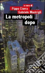 La metropoli dopo