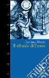 Il silenzio di Ermes libro di Nanni Luciano