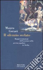 Il silenzio svelato. Rappresentazioni dell'assenza nella poesia popolare in Sicilia