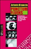 Punctum fluens. Comunicazione estetica e movimento tra cinema e arte nelle avanguardie storiche libro di Bisaccia Antonio