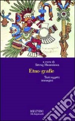 Etnografie. Testi, oggetti, immagini libro