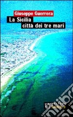 La Sicilia città dei tre mari