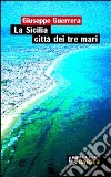 La Sicilia città dei tre mari libro