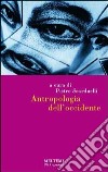 Antropologia dell'Occidente libro di Scarduelli P. (cur.)