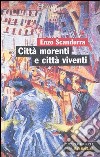 Città morenti e città viventi libro