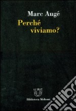 Perché viviamo? libro