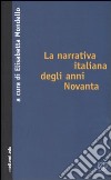 La narrativa italiana degli anni Novanta libro