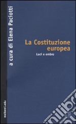 La Costituzione europea. Luci e ombre libro