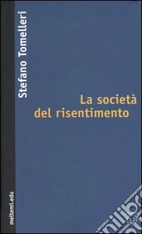 La società del risentimento