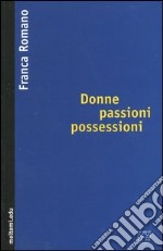 Donne passioni possessioni