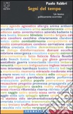 Segni del tempo. Un lessico politicamente scorretto libro