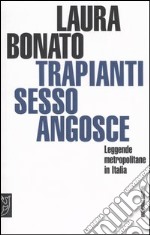 Trapianti, sesso, angosce. Leggende metropolitane in Italia libro