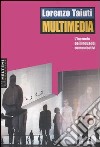 Multimedia. L'incrocio dei linguaggi comunicativi. Con DVD-ROM libro di Taiuti Lorenzo