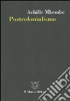 Postcolonialismo libro di Mbembe Achille